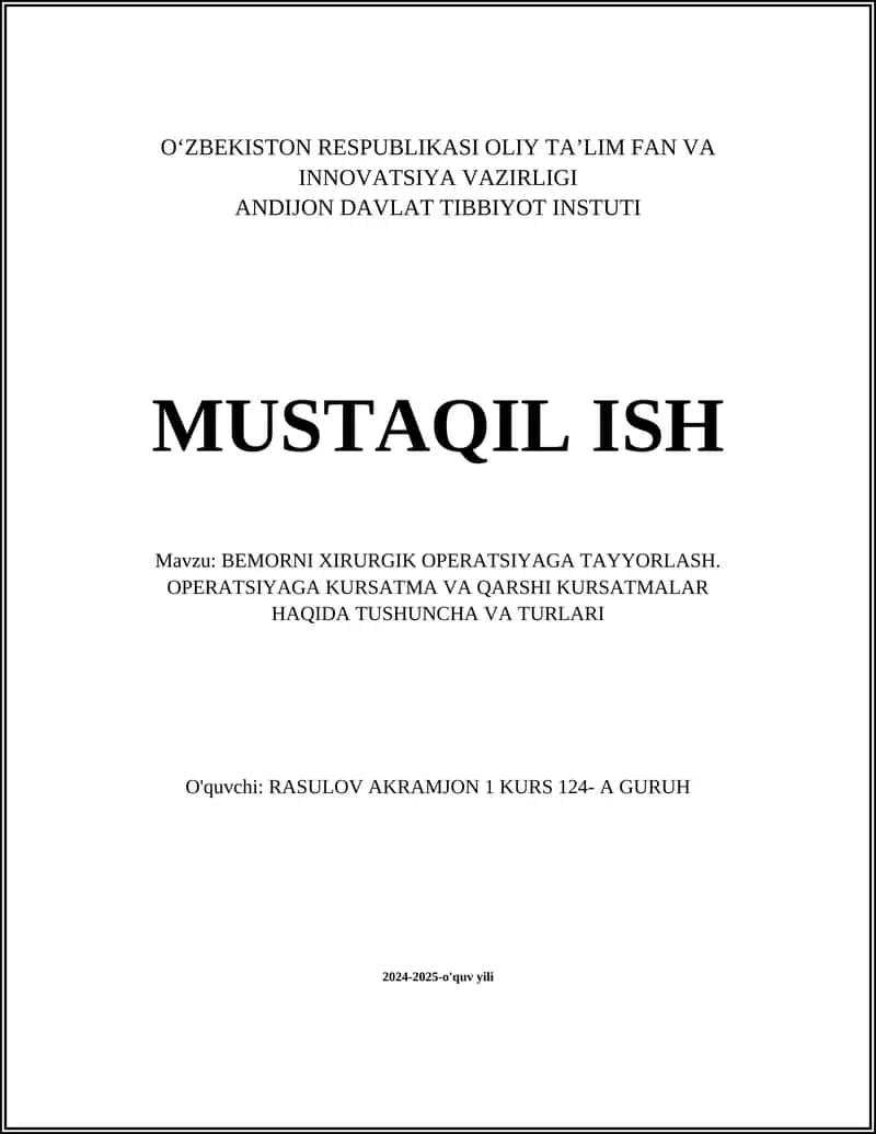 BEMORNI XIRURGIK OPERATSIYAGA TAYYORLASH. OPERATSIYAGA KURSATMA VA QARSHI KURSATMALAR HAQIDA TUSHUNCHA VA TURLARI