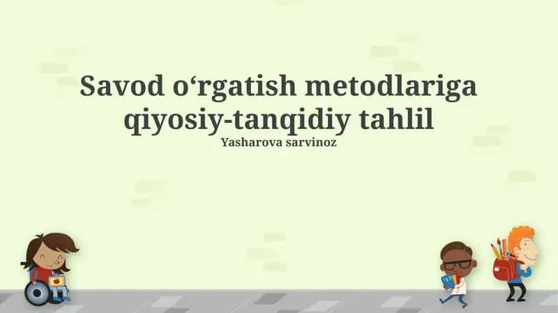Savod oʻrgatish metodlariga qiyosiy-tanqidiy tahlil