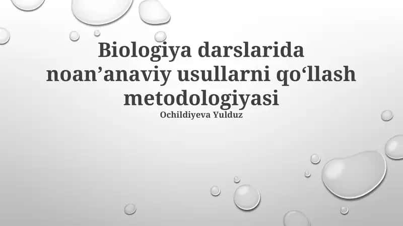 Biologiya darslarida noanʼanaviy usullarni qoʻllash metodologiyasi