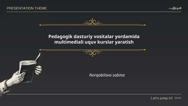 Pedagogik dasturiy vositalar yordamida multimediali uquv kurslar yaratish