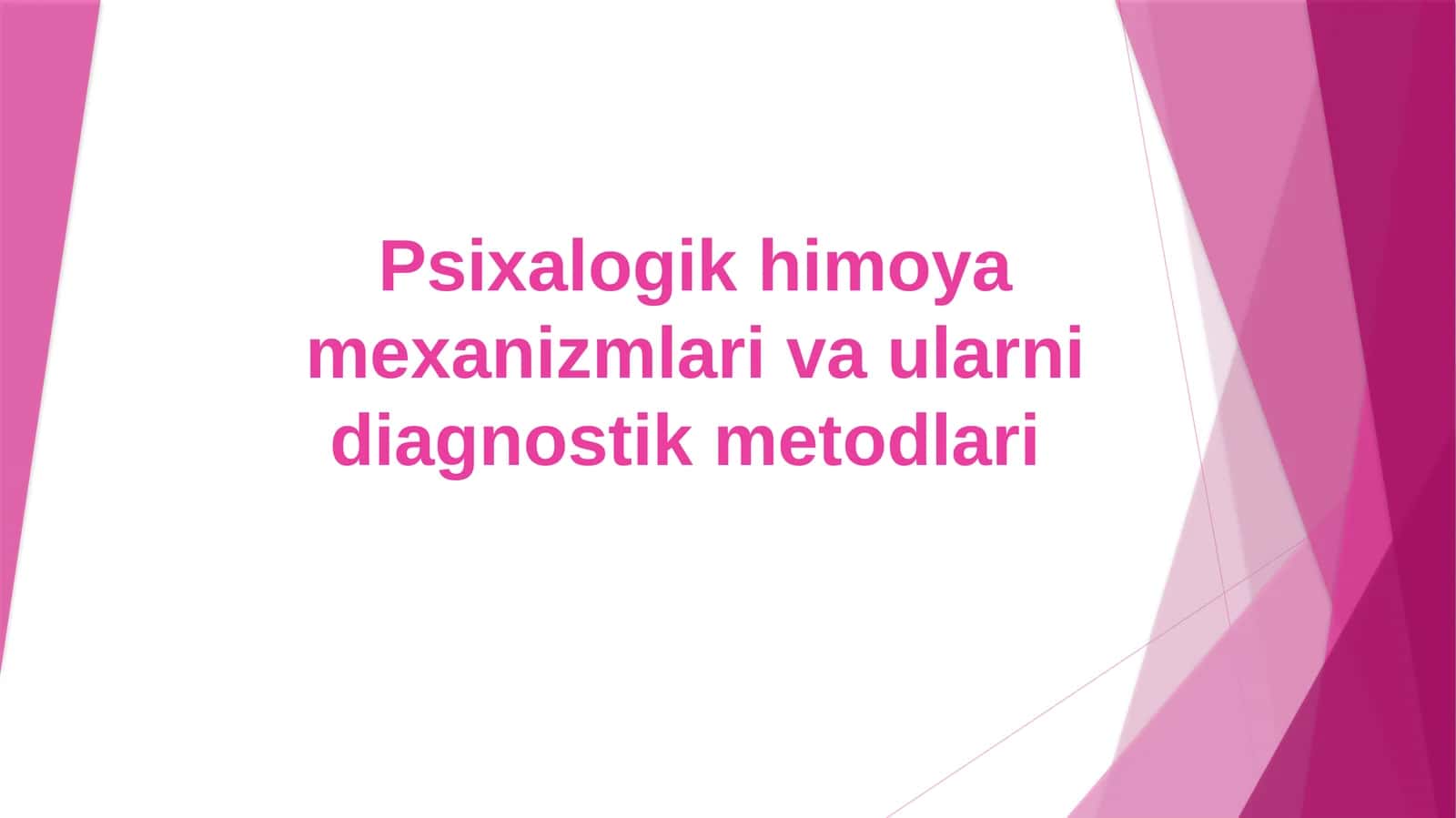 Psixalogik himoya mexanizmlari va ularning diagnostik metodlari