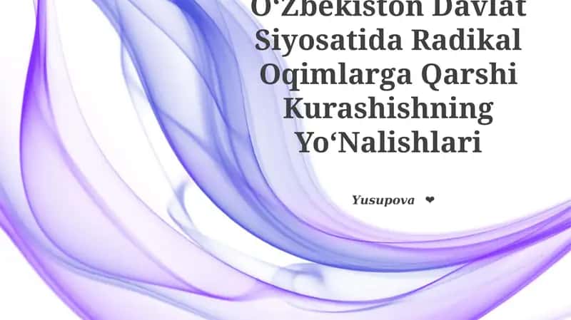 Oʻzbekiston Davlat Siyosatida Radikal Oqimlarga Qarshi Kurashishning YoʻNalishlari