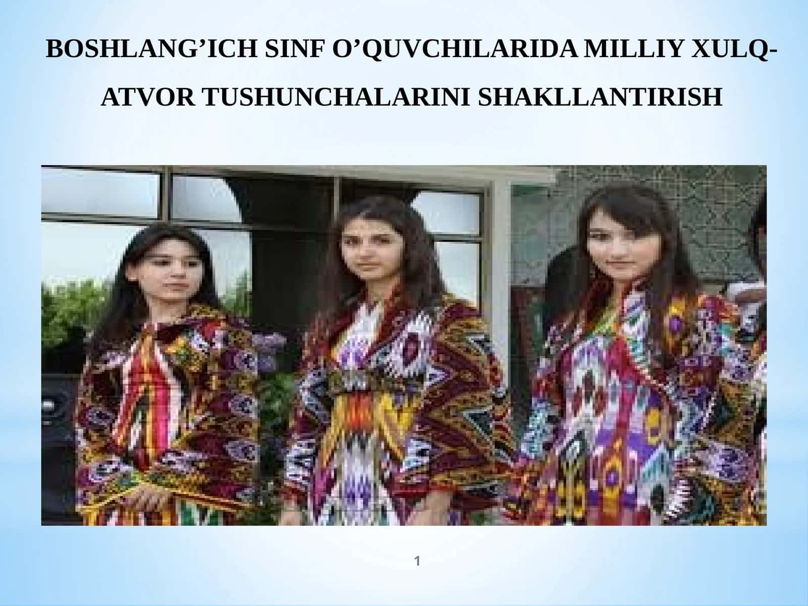 BOSHLANG’ICH SINF O’QUVCHILARIDA MILLIY XULQ-ATVOR TUSHUNCHALARINI SHAKLLANTIRISH