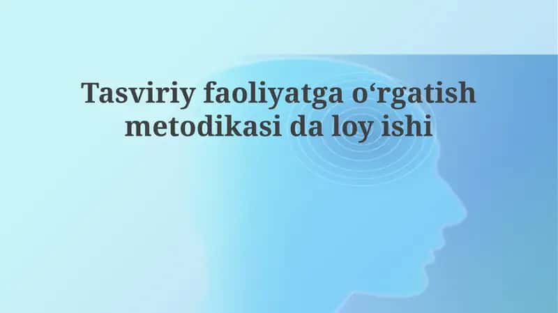Tasviriy faoliyatga oʻrgatish metodikasi
