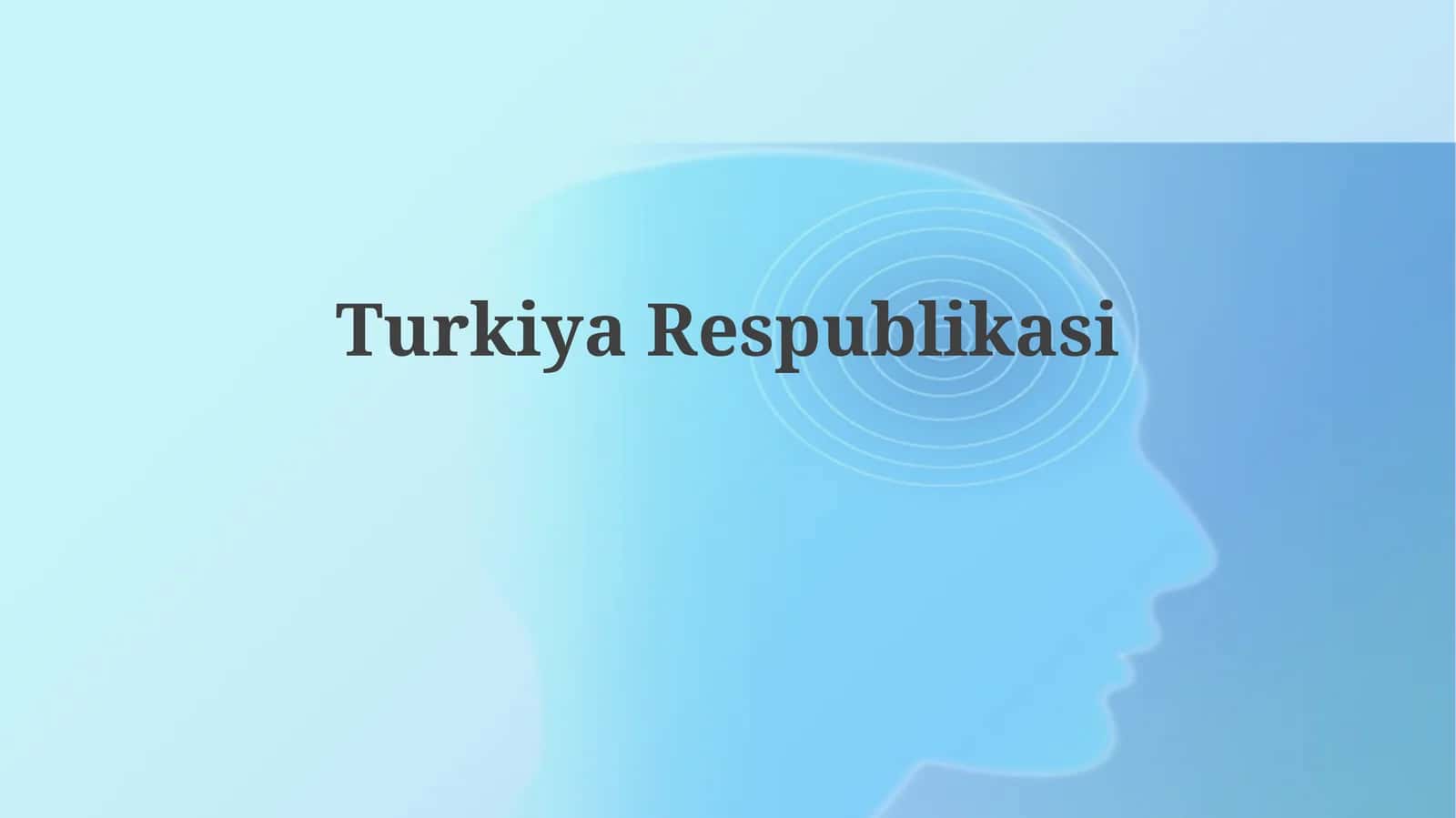 Turkiya Respublikasi: Tarix, Geografiya va Siyosat