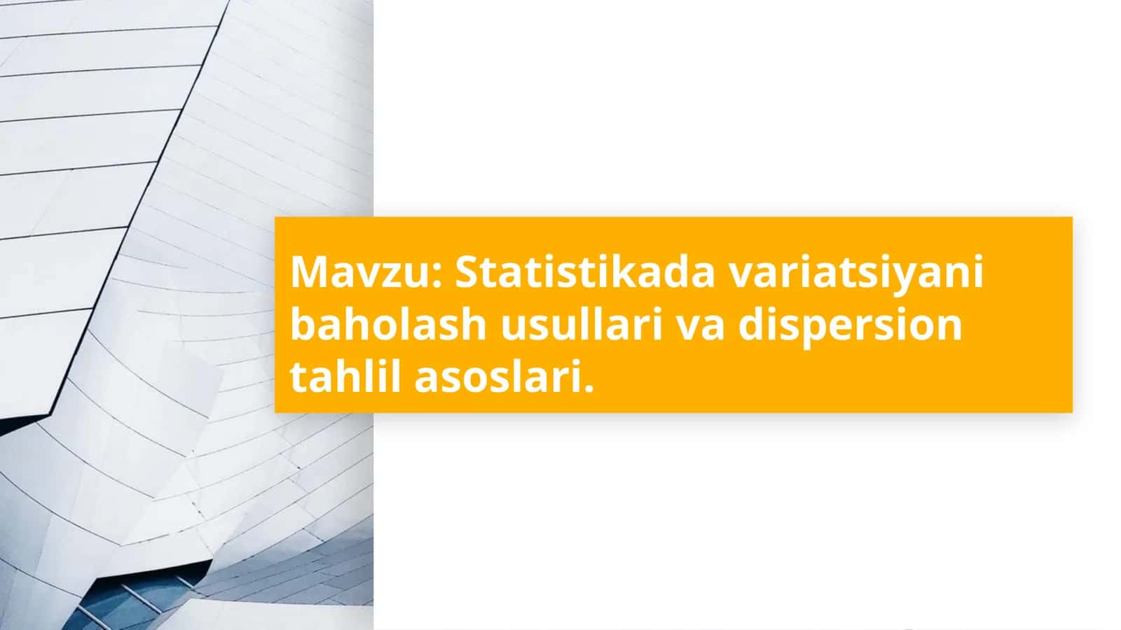 Statistikada variatsiyani baholash usullari va dispersion tahlil asoslari