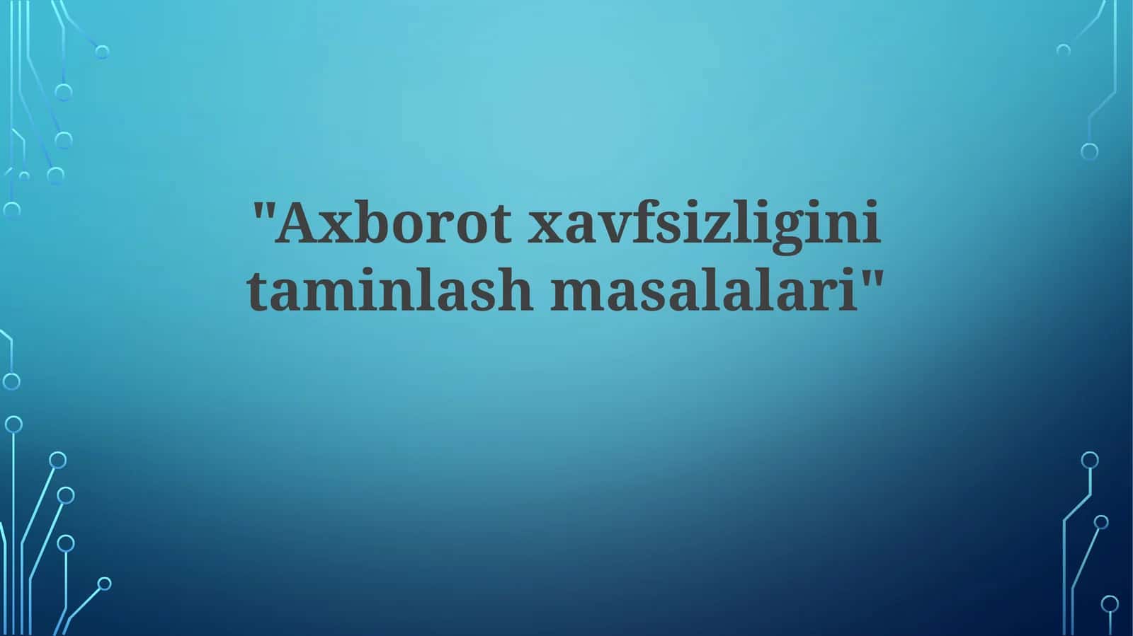 Axborot xavfsizligining mohiyati va ahamiyati