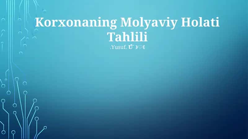 Korxonaning Molyaviy Holati Tahlili