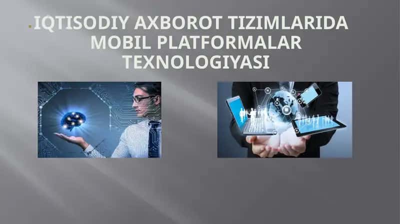 IQTISODIY AXBOROT TIZIMLARIDA MOBIL PLATFORMALAR TEXNOLOGIYASI