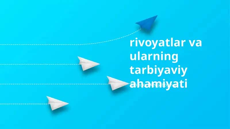 rivoyatlar va ularning tarbiyaviy ahamiyati