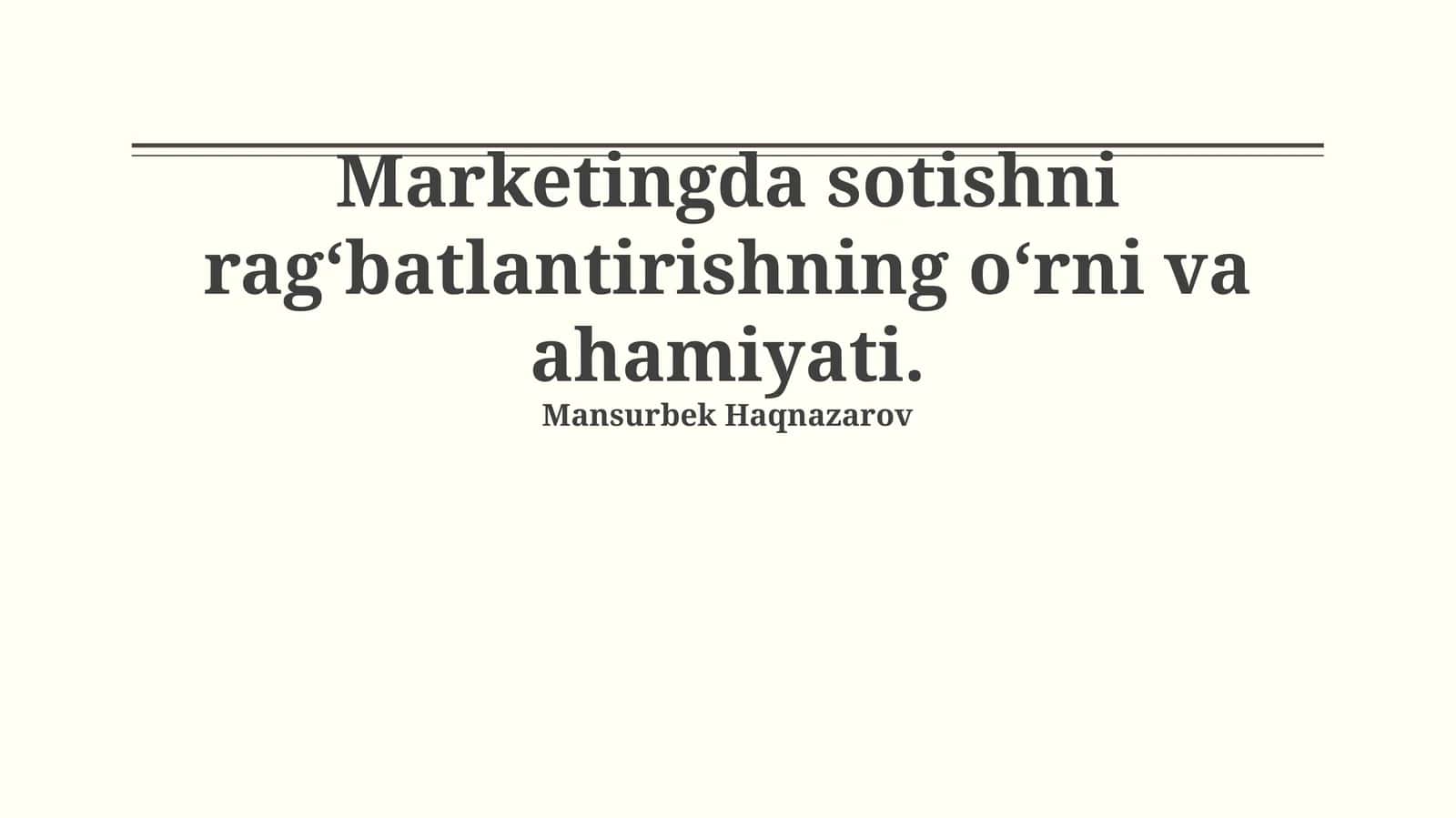 Marketingda sotishni rag‘batlantirishning o‘rni va ahamiyati