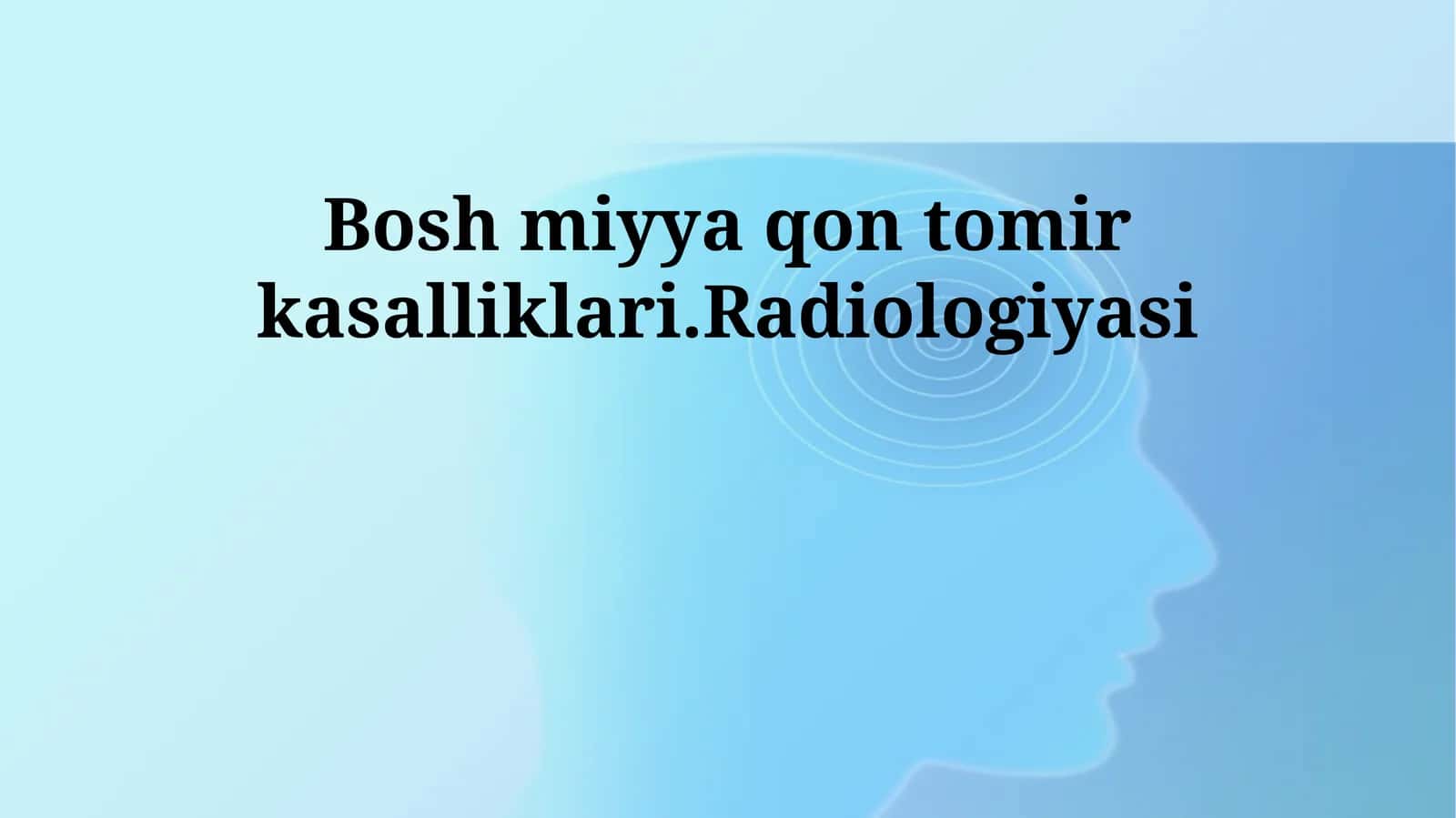 Serebrovaskulyar kasalliklar: radiologiyasi