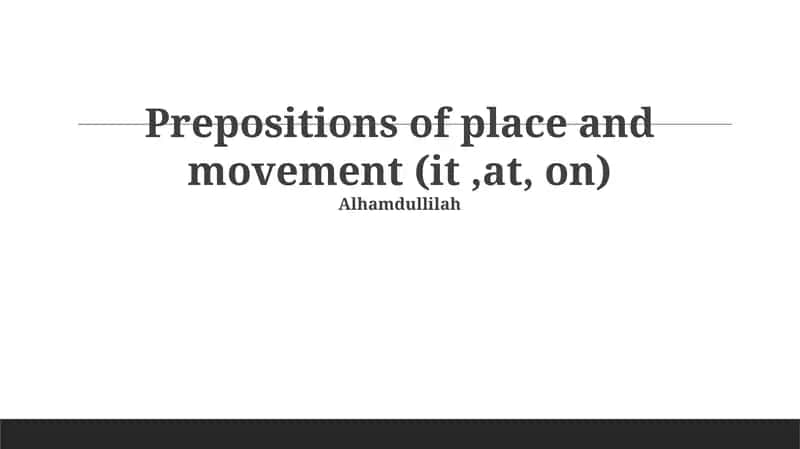 Prepositions of Place and Movement