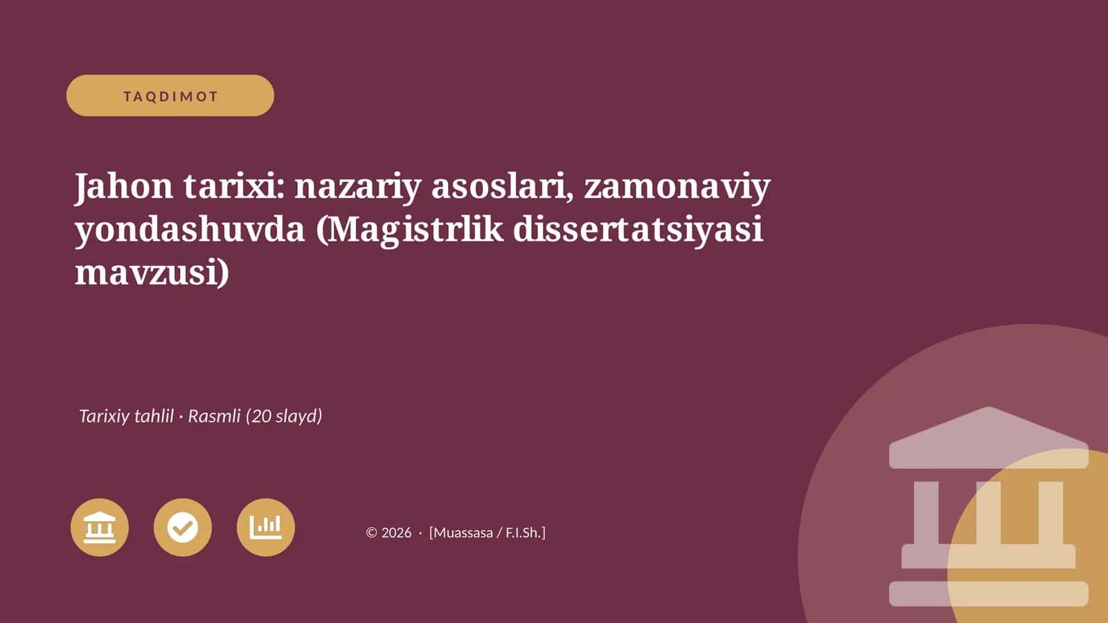 Jahon tarixi: nazariy asoslari, zamonaviy yondashuvda (Magistrlik dissertatsiyasi mavzusi)