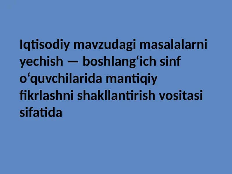 Iqtisodiy mavzudagi masalalarni yechish