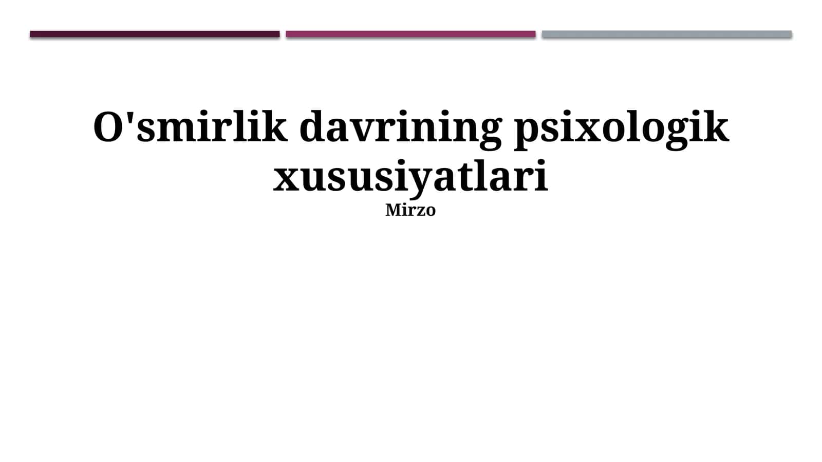 O'smirlik davrining psixologik xususiyatlari