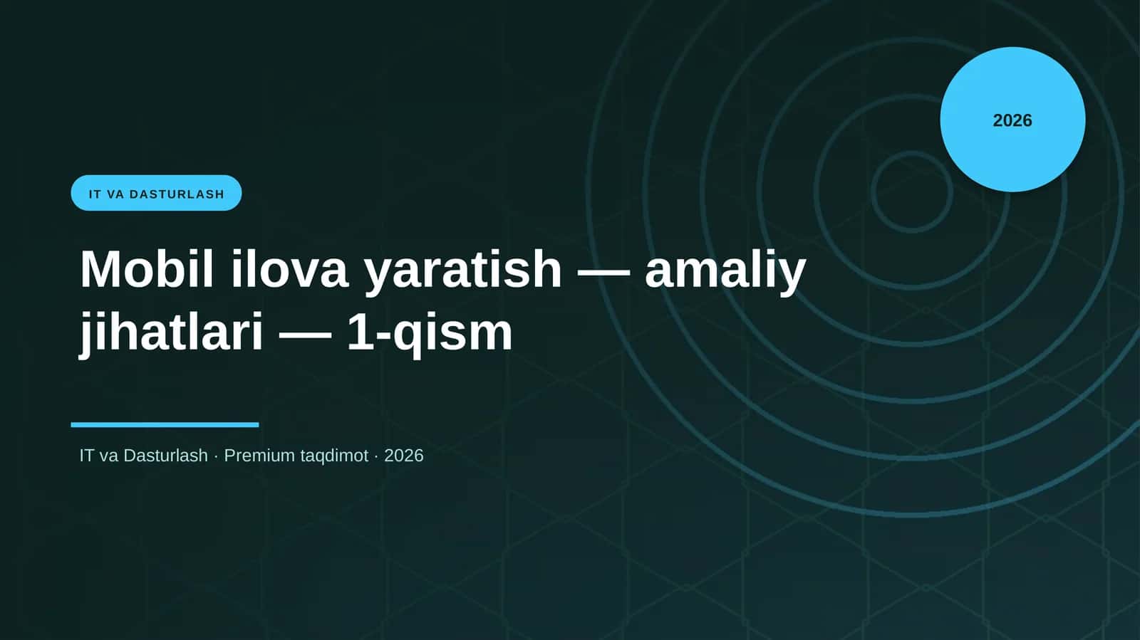 Mobil ilova yaratish — amaliy jihatlari — 1-qism