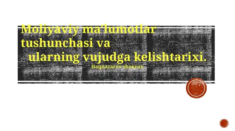 Moliyaviy ma'lumotlar tushunchasi va ularning vujudga kelishtarixi