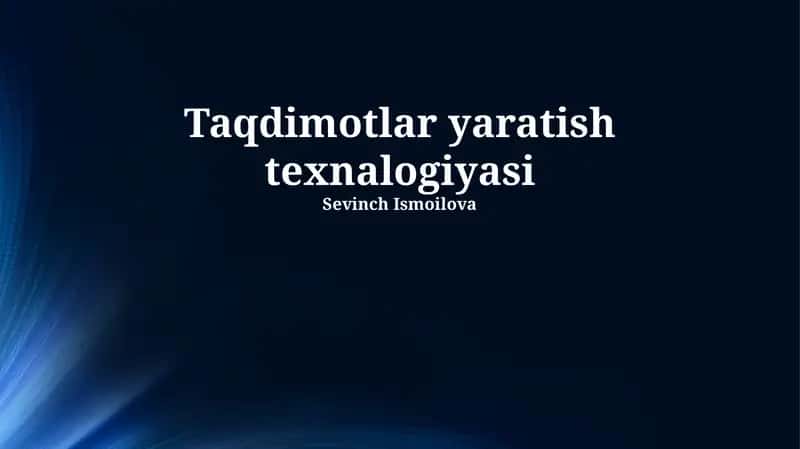 Taqdimotlar yaratish texnalogiyasi
