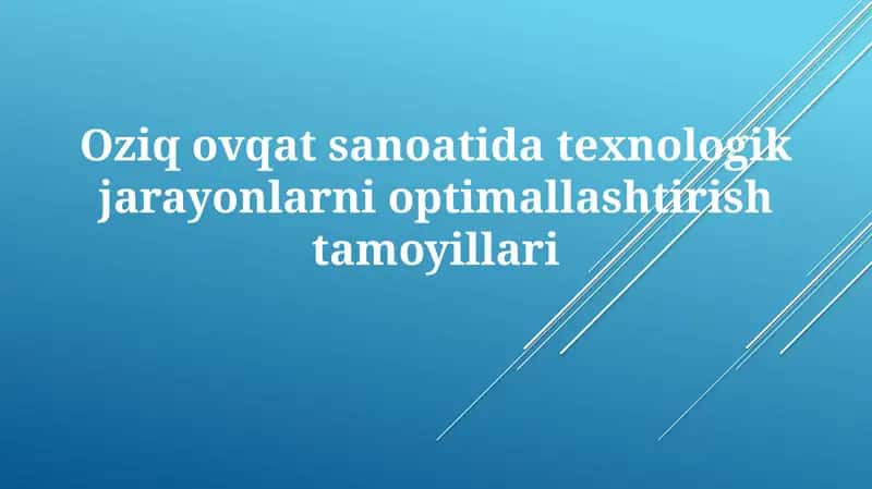 Oziqovqatsanoatidagi texnologik jarayonlarni optimallashtirish tamoyillari