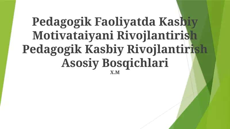 Pedagogik Faoliyatda Kasbiy Motivataiyani Rivojlantirish Pedagogik Kasbiy Rivojlantirish Asosiy Bosqichlari