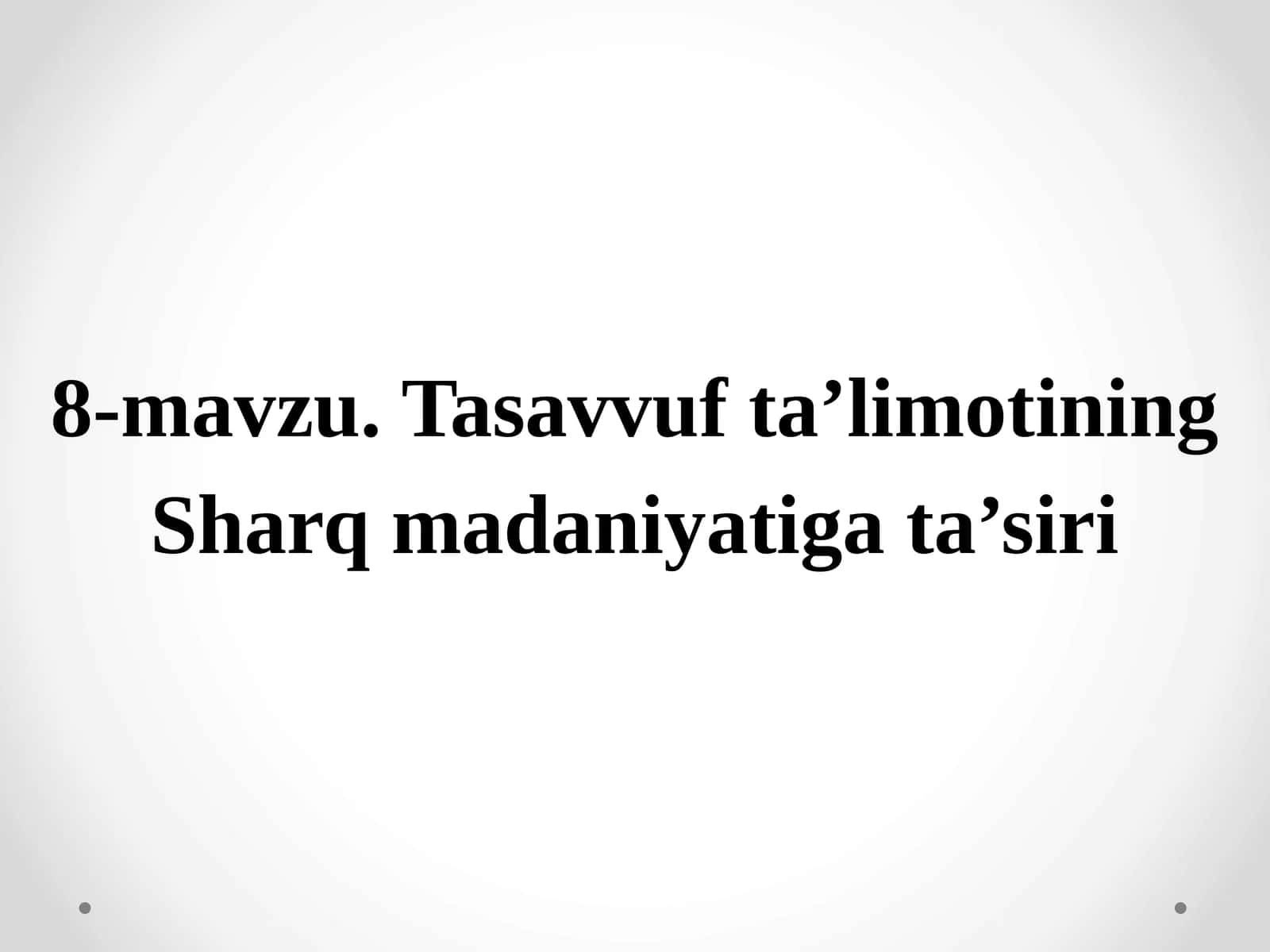 Tasavvuf taʼlimotining Sharqmadaniyatigata’siri