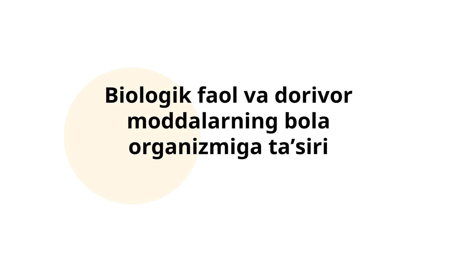 Biologik faol va dorivor moddalarning bola organizmiga ta'siri