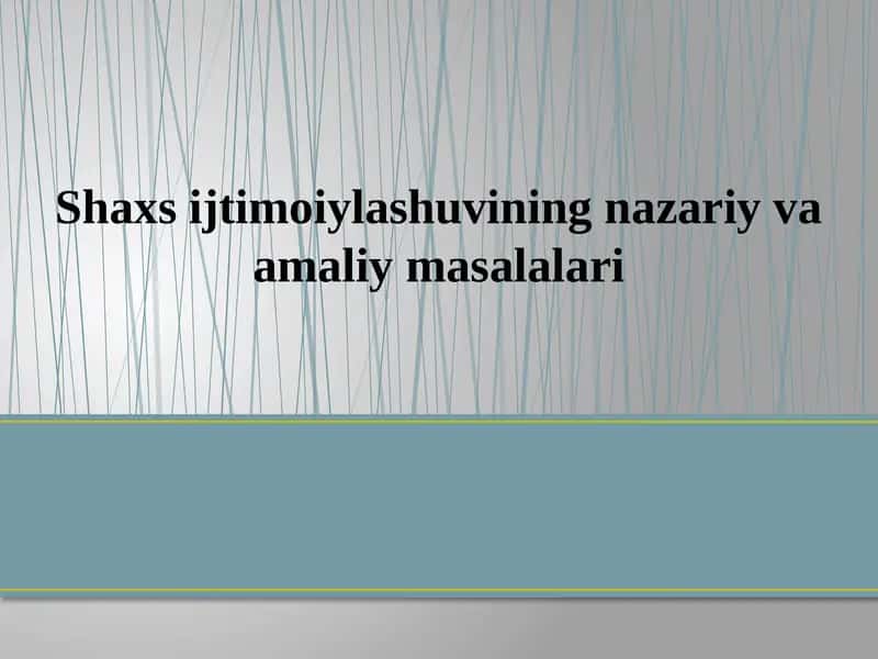 Shaxs ijtimoiylashuvining nazariy va amaliy masalalari