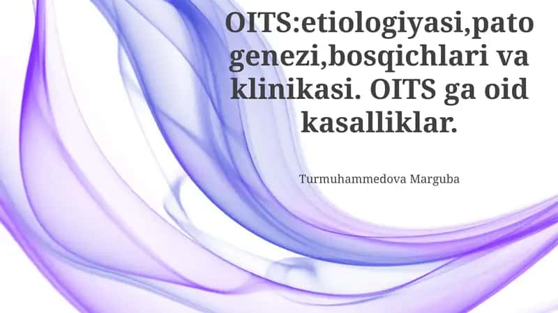 OITS: Etiologiyasi, Patogenezi, Bosqichlari va Klinik Belgilari