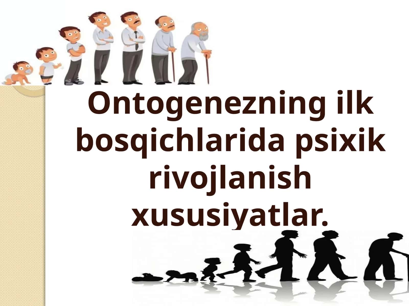 Ontogenezning ilkbosqichlari dapsixik rivojlanish xususiyatlar