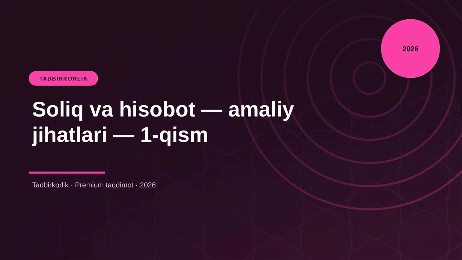 Soliq va hisobot — amaliy jihatlari — 1-qism