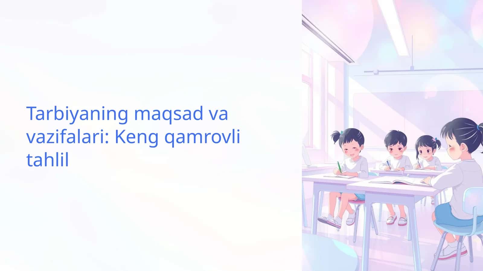 Tarbiyaning maqsad va vazifalari: Keng qamrovli tahlil