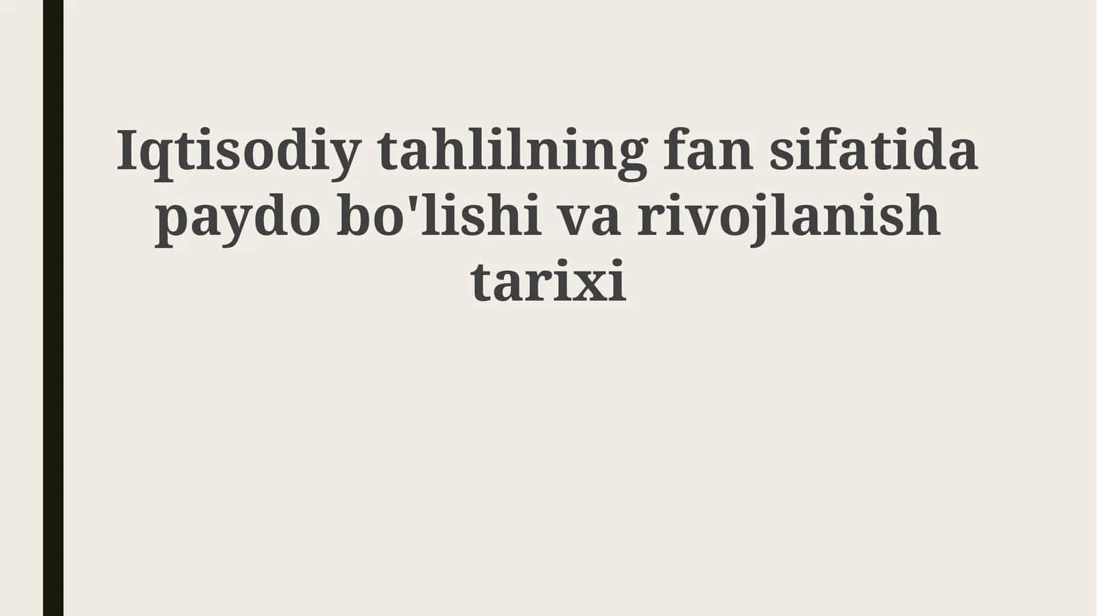 Iqtisodiy tahlilning fan sifatida paydo boʻlishi va rivojlanishi tarixi
