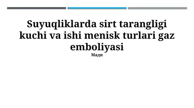 Menisk turlari, gaz emboliyasi va suyuqliklardagi sirt taranglik kuchi va ish haqida ma'lumot