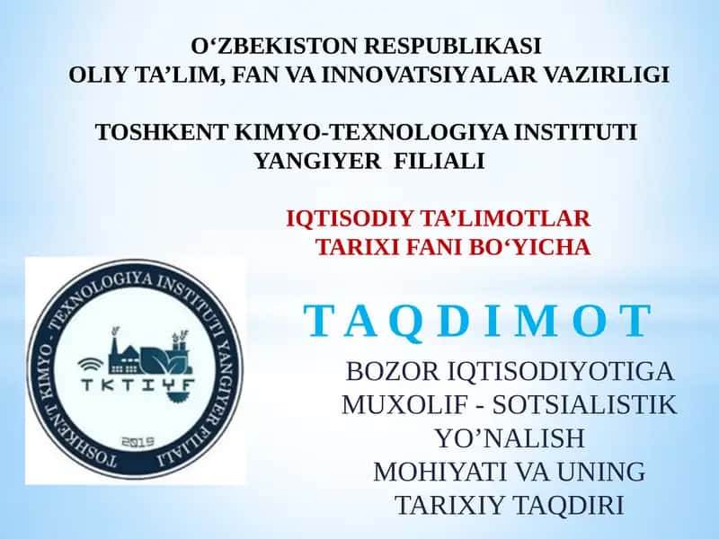 O‘ZBEKISTON RESPUBLIKASI OLIY TA’LIM, FAN VA INNOVATSIYALAR VAZIRLIGI TOSHKENT KIMYO-TEXNOLOGIYA INSTITUTI YANGIYER FILIALI IQTISODIY TA’LIMOTLAR TARIXI FANI BO‘YICHA