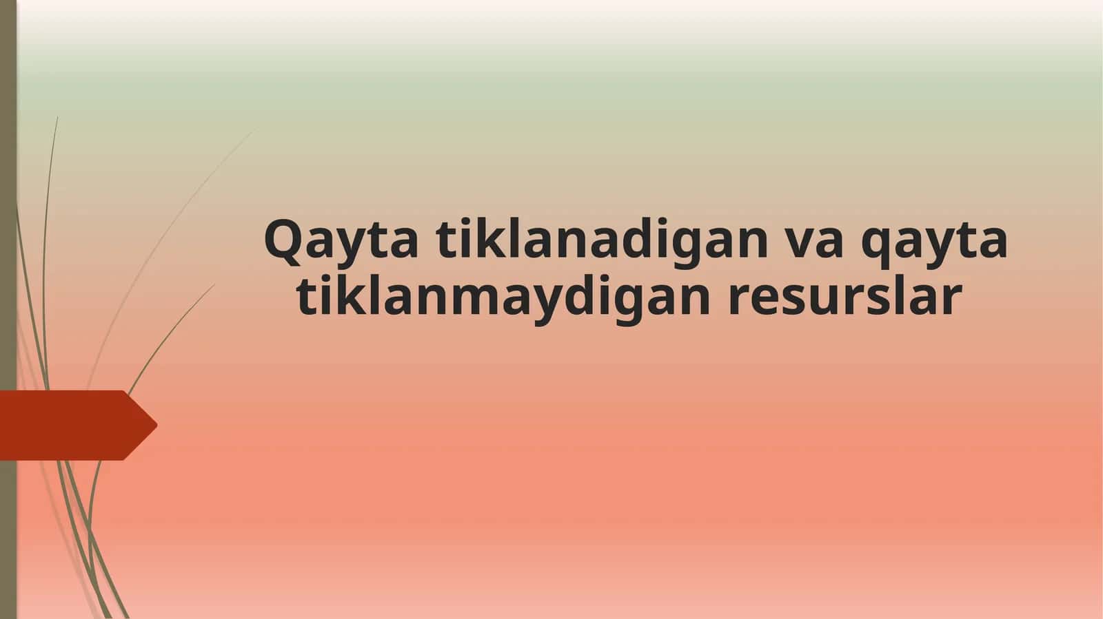 Qaytatiklanadigan va qaytatiklanmaydigan resurslar