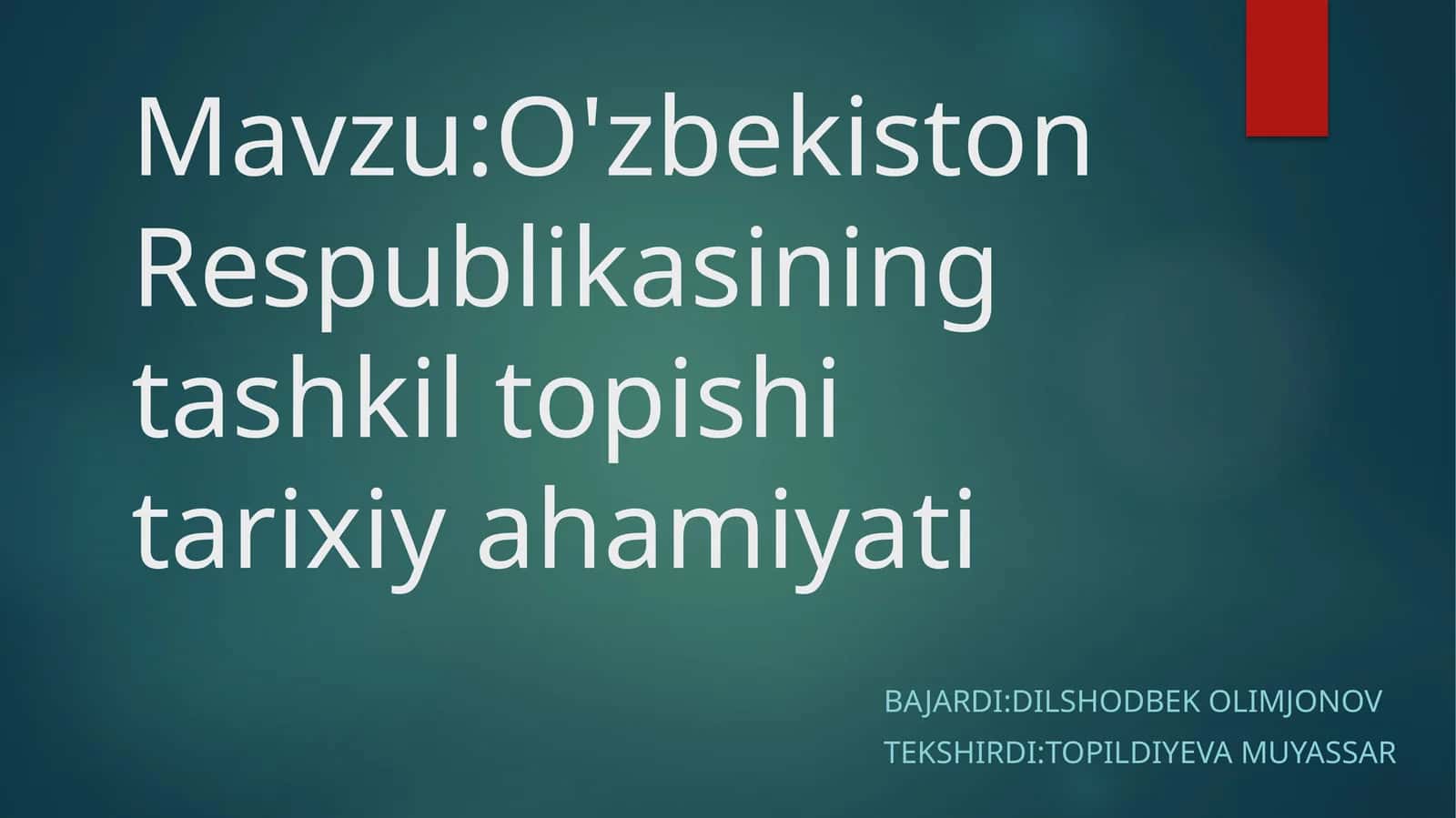 O'zbekiston Respublikasining tashkil topishi tarixiy ahamiyati