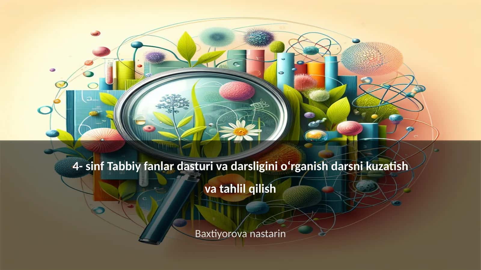 4- sinf Tabbiy fanlar dasturi va darsligini o‘rganish