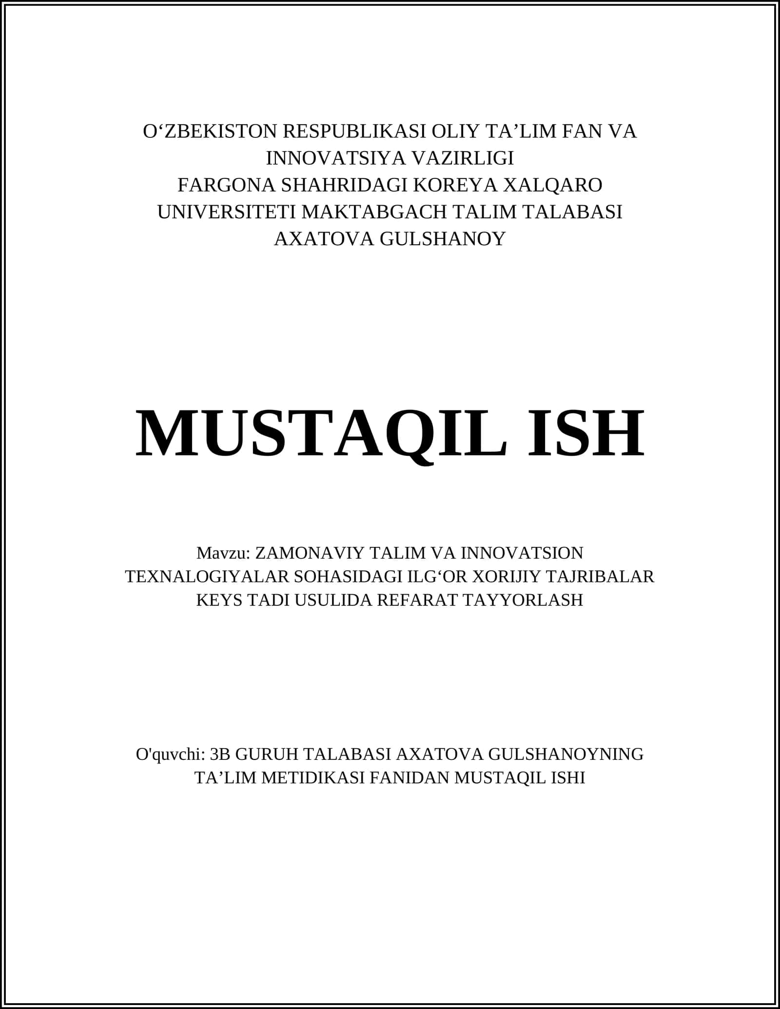 Zamonaviy Talim va Innovatsion Texnologiyalar Sohasidagi Ilg'or Xorijiy Tajribalar Keys Tadi Usulida Referat Tayyorlash