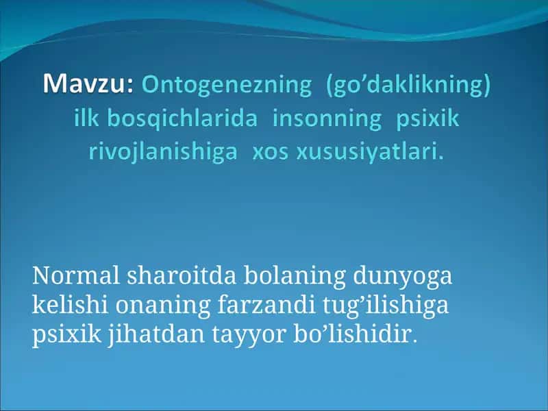 Chaqaloqlik davrining psixologik xususiyatlari