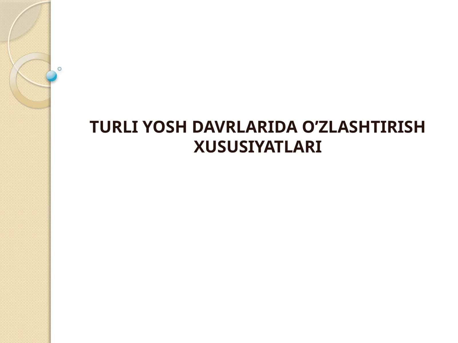 TURLI YOSH DAVRLARIDA O’ZLASHTIRISH XUSUSIYATLARI