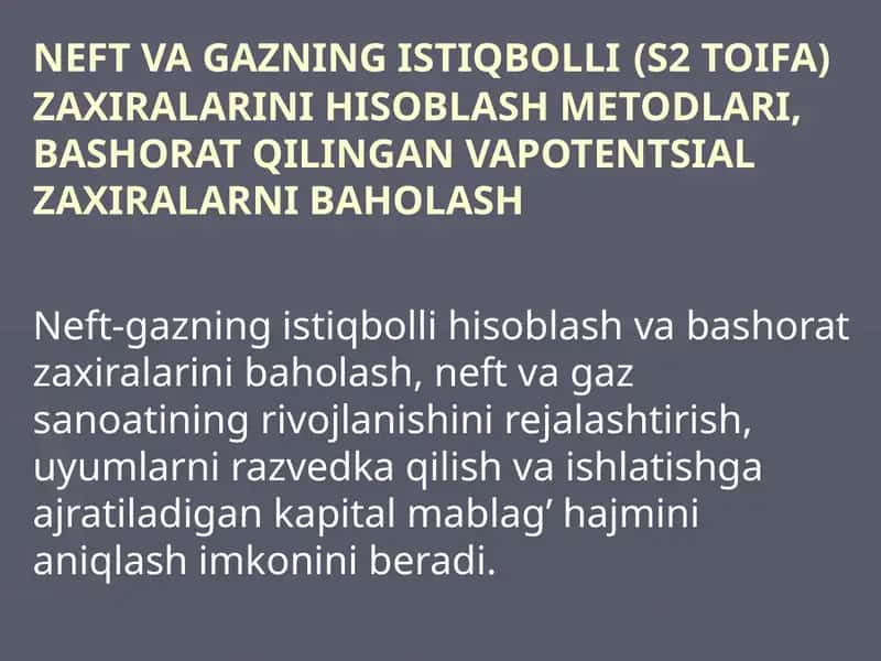 NEFT VA GAZNING ISTIQBOLLI(S2 TOIFA)ZAXIRALARINI HISOBLASH METODLARI