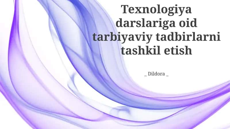 Texnologiya darslariga oid tarbiyaviy tadbirlarni tashkil etish