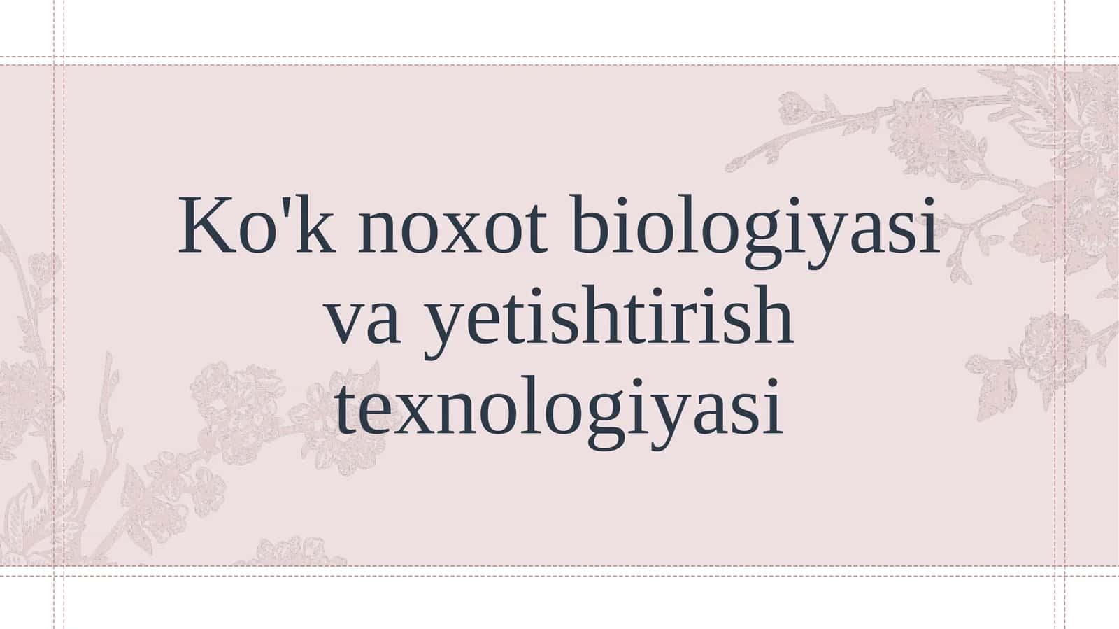 Ko'k noxot biologiyasi va yetishtirish texnologiyasi