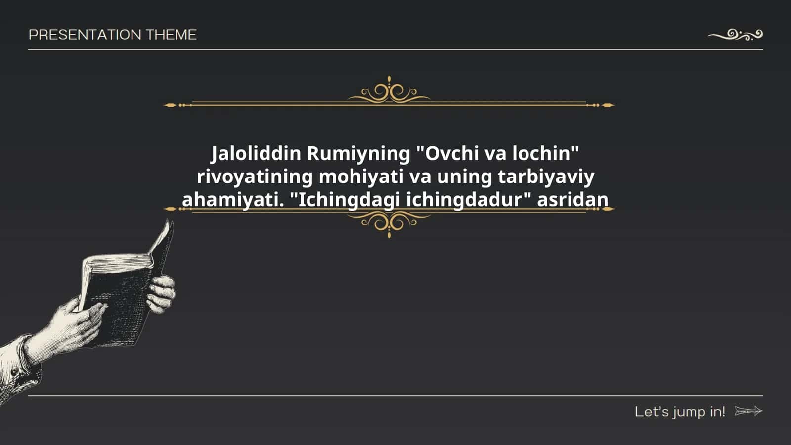 Jaloliddin Rumiyning "Ovchi va lochin" rivoyatining mohiyati va uning tarbiyaviy ahamiyati. "Ichingdagi ichingdadur" asridan