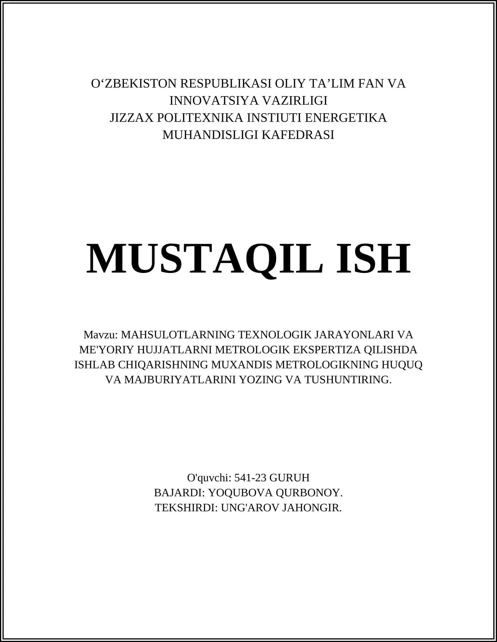 MAHSULOTLARNING TEXNOLOGIK JARAYONLARI VA ME'YORIY HUJJATLARNI METROLOGIK EKSPERTIZA QILISHDA ISHLAB CHIQARISHNING MUXANDIS METROLOGIKNING HUQUQ VA MAJBURIYATLARINI YOZING VA TUSHUNTIRING