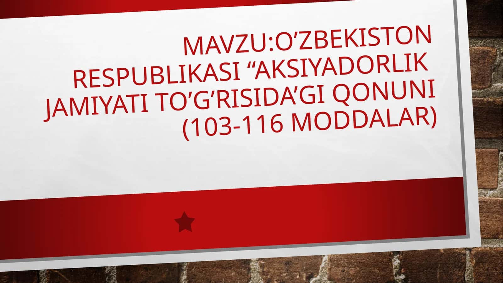 O’zbekiston respublikasi “aksiyadorlik jamiyati to’g’risida’gi qonuni (103-116 moddalar)