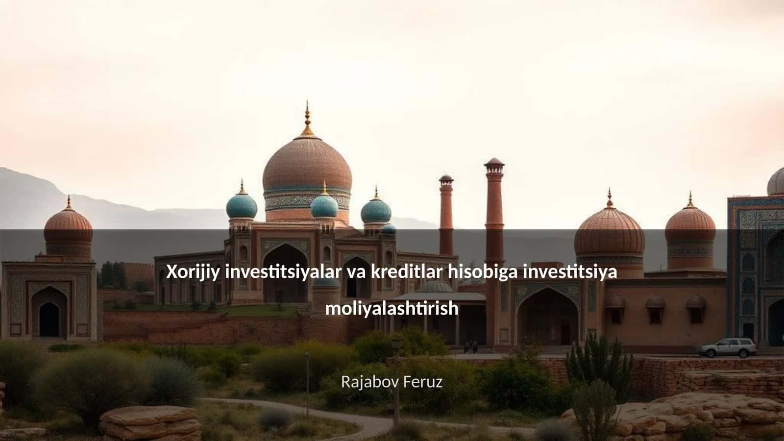 Xorijiy investitsiyalar va kreditlar hisobiga investitsiya moliyalashtirish