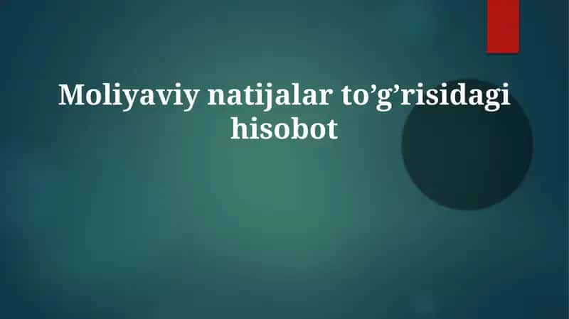 Moliyaviy natijalarto’g’risidagihisobot