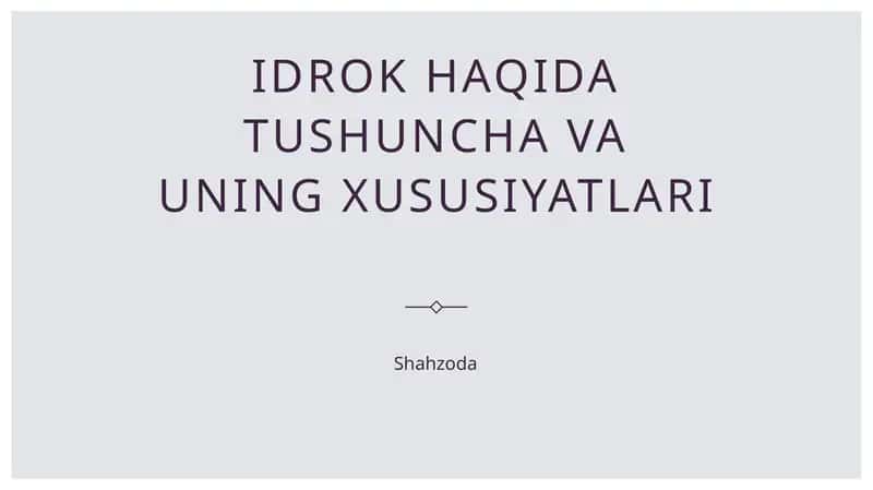 Idrok haqida tushuncha va uning xususiyatlari